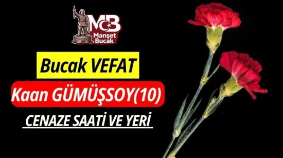 Bucak vefat Kaan GÜMÜŞSOY(10) trafik kazası