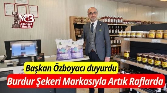 Burdur’un Şekeri Şimdi Kendi Markasıyla Raflarda!