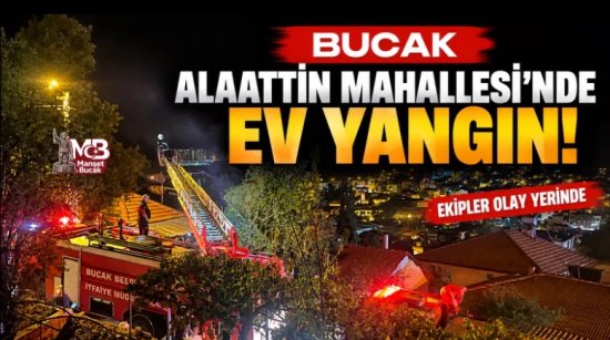 Bucak Alaattin Mahallesi’nde Ev Yangını!