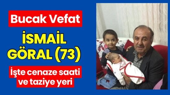 Bucak vefat İsmail GÖRAL vefat etmiştir