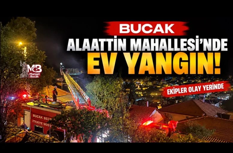 Bucak Alaattin Mahallesi’nde Ev Yangını!
