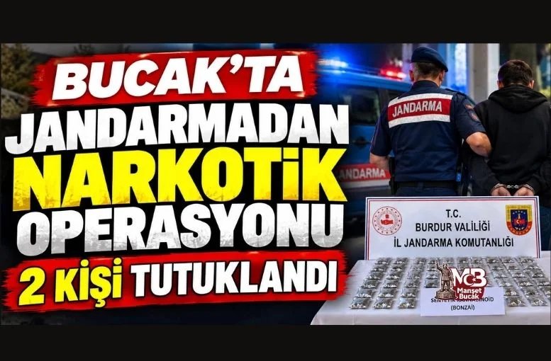 Bucak’ta Jandarmadan Narkotik Operasyonu:  2 kişi yakalandı