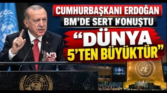 Cumhurbaşkanı Erdoğan BM Genel Kurulu'nda bir kez daha tekrar etti: Dünya 5'ten büyüktür