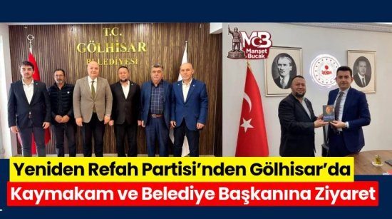 Yeniden Refah Partisi’nden Gölhisar’da Kaymakam ve Belediye Başkanına Ziyaret
