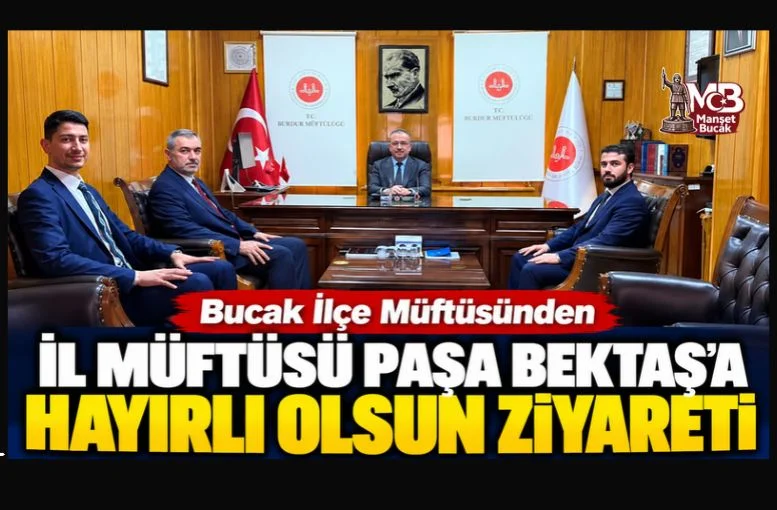 Bucak İlçe Müftüsünden İl Müftüsü Paşa Bektaş’a Hayırlı Olsun Ziyareti