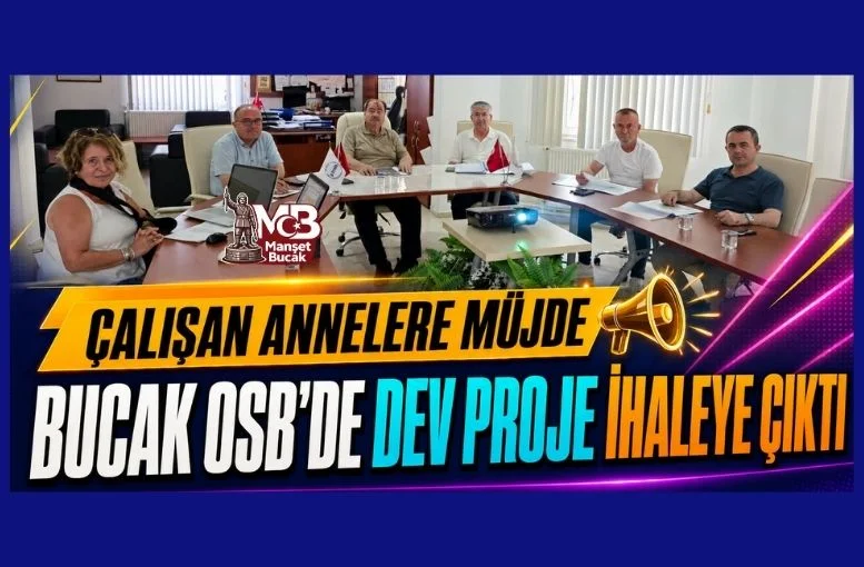 Bucak OSB’de Çalışan Annelerin Yüzünü Güldürecek Proje İhaleye Çıktı