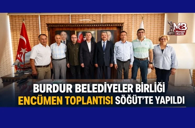 Burdur Belediyeler Birliği Encümen toplantısı Söğüt’te gerçekleştirildi