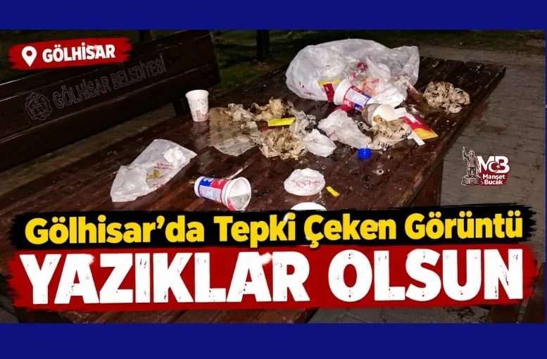 Gölhisar’da Tepki Çeken Görüntü: Yazıklar Olsun !